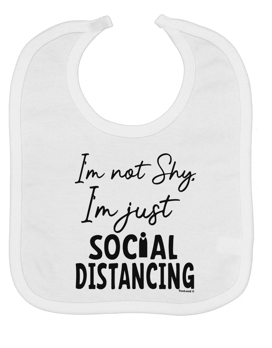 I'm not Shy I'm Just Social Distancing Baby Bib-Baby Bib-TooLoud-White-One-Size-Baby-Davson Sales