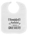 Thankful grateful oh so blessed Baby Bib-Baby Bib-TooLoud-White-One-Size-Baby-Davson Sales