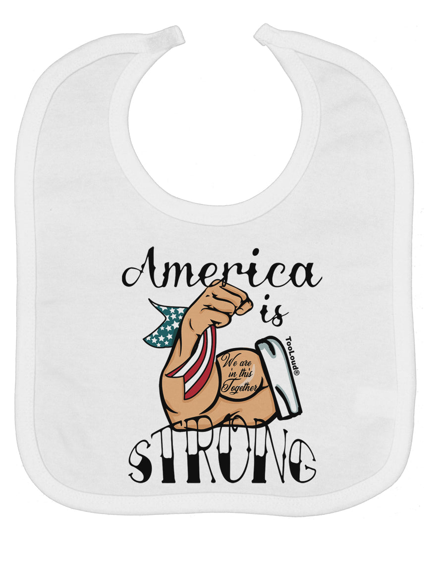 America is Strong We will Overcome This Baby Bib White Tooloud