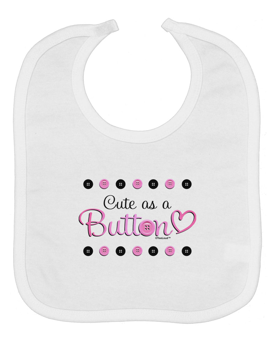Cute As A Button Baby Bib-Baby Bib-TooLoud-White-One-Size-Baby-Davson Sales