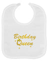 Birthday Queen Text Baby Bib by TooLoud
