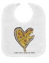 TooLoud I gave you a Pizza my Heart Baby Bib-Baby Bib-TooLoud-White-One-Size-Baby-Davson Sales