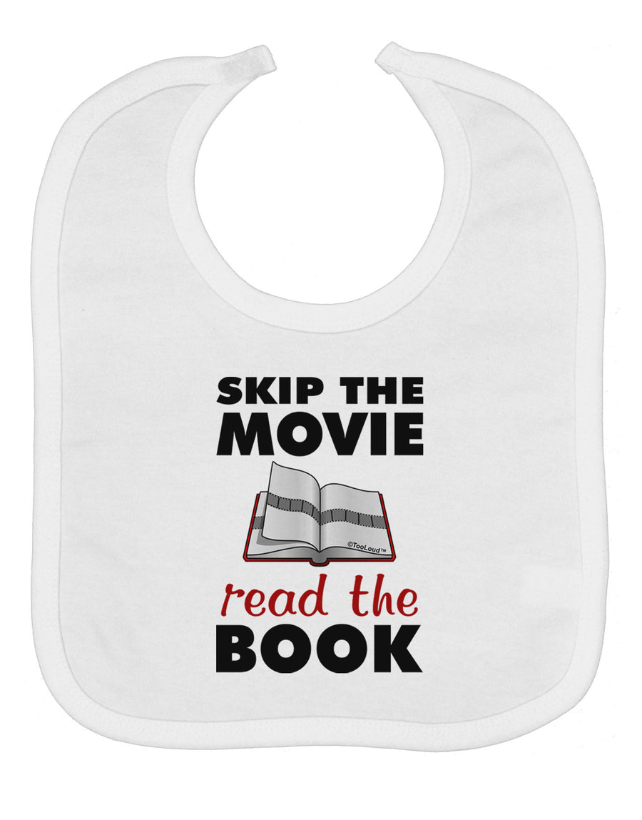 Skip The Movie Read The Book Baby Bib-Baby Bib-TooLoud-White-One-Size-Baby-Davson Sales