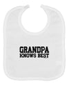 Grandpa Knows Best Baby Bib by TooLoud-Baby Bib-TooLoud-White-One-Size-Baby-Davson Sales