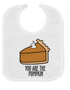 You are the PUMPKIN Baby Bib-Baby Bib-TooLoud-White-One-Size-Baby-Davson Sales