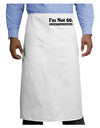 I'm Not 60 I'm 18 with 42 yrs experience Adult Bistro Apron-Bistro Apron-TooLoud-White-One-Size-Adult-Davson Sales