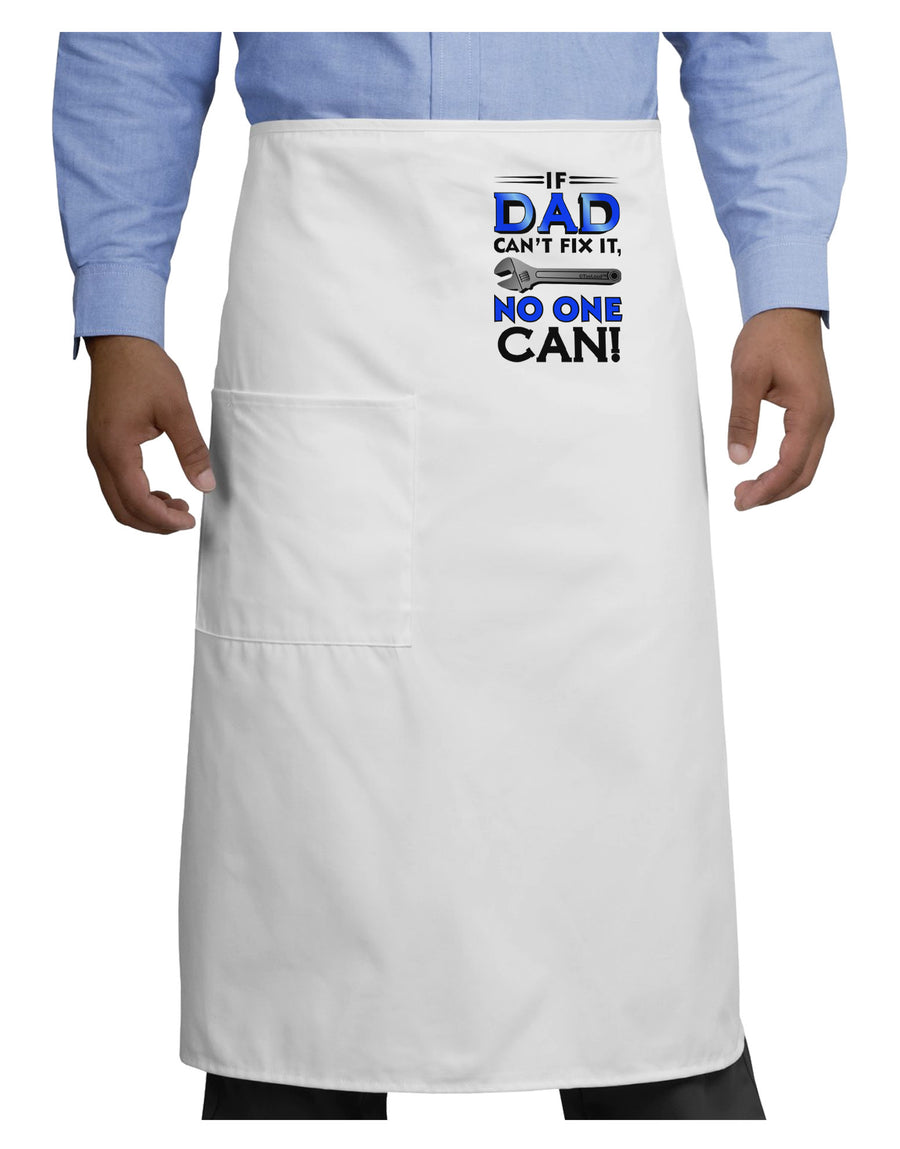 If Dad Can't Fix It Adult Bistro Apron-Bistro Apron-TooLoud-White-One-Size-Adult-Davson Sales