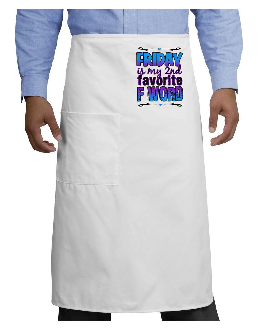 Friday - 2nd Favorite F Word Adult Bistro Apron-Bistro Apron-TooLoud-White-One-Size-Adult-Davson Sales