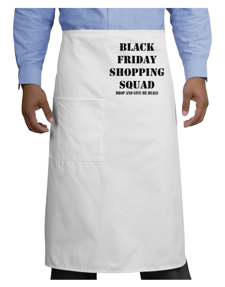 Black Friday Shopping Squad - Drop and Give Me Deals Adult Bistro Apron-Bistro Apron-TooLoud-White-One-Size-Adult-Davson Sales