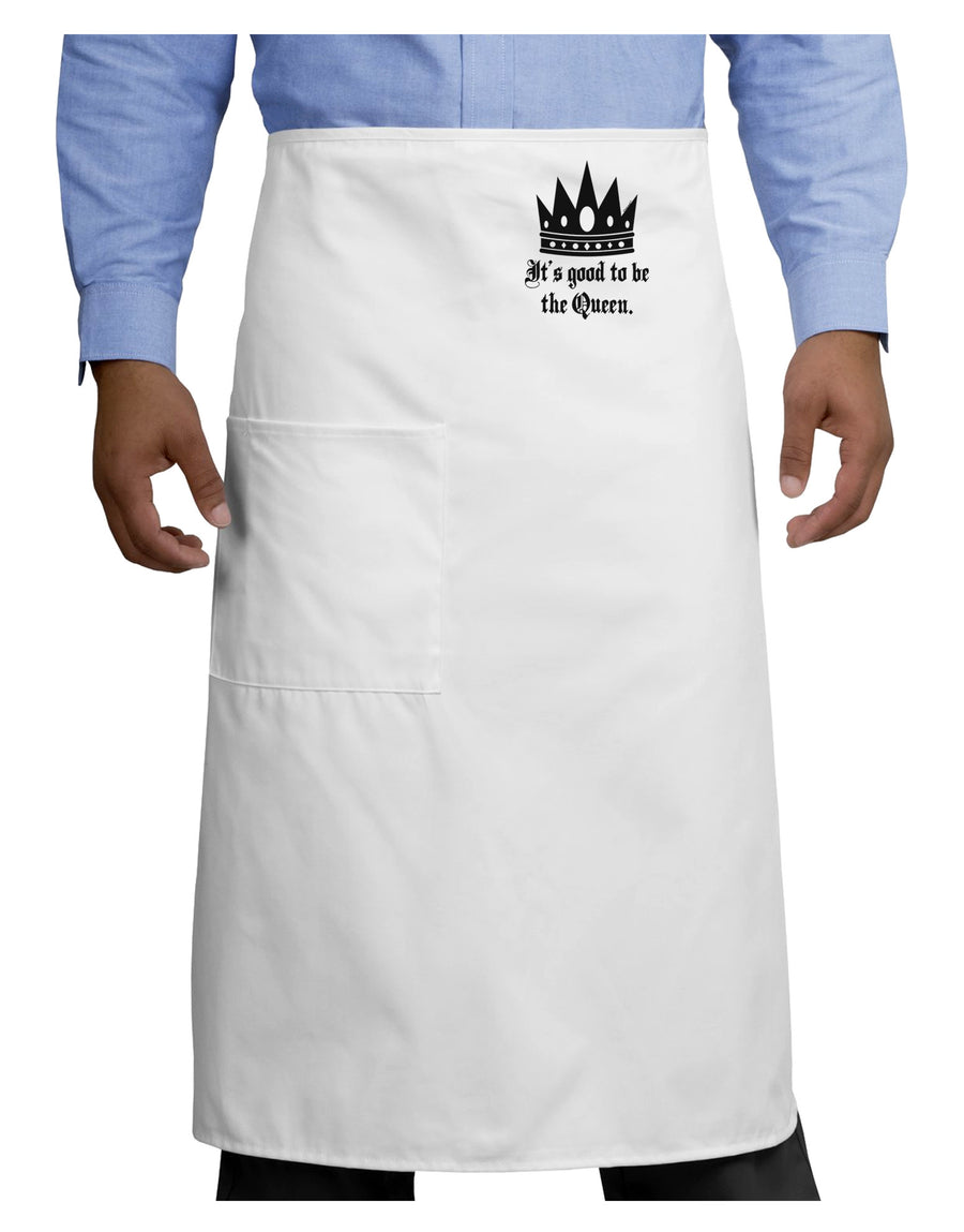 It's Good to be the Queen - Boss Day Adult Bistro Apron-Bistro Apron-TooLoud-White-One-Size-Adult-Davson Sales