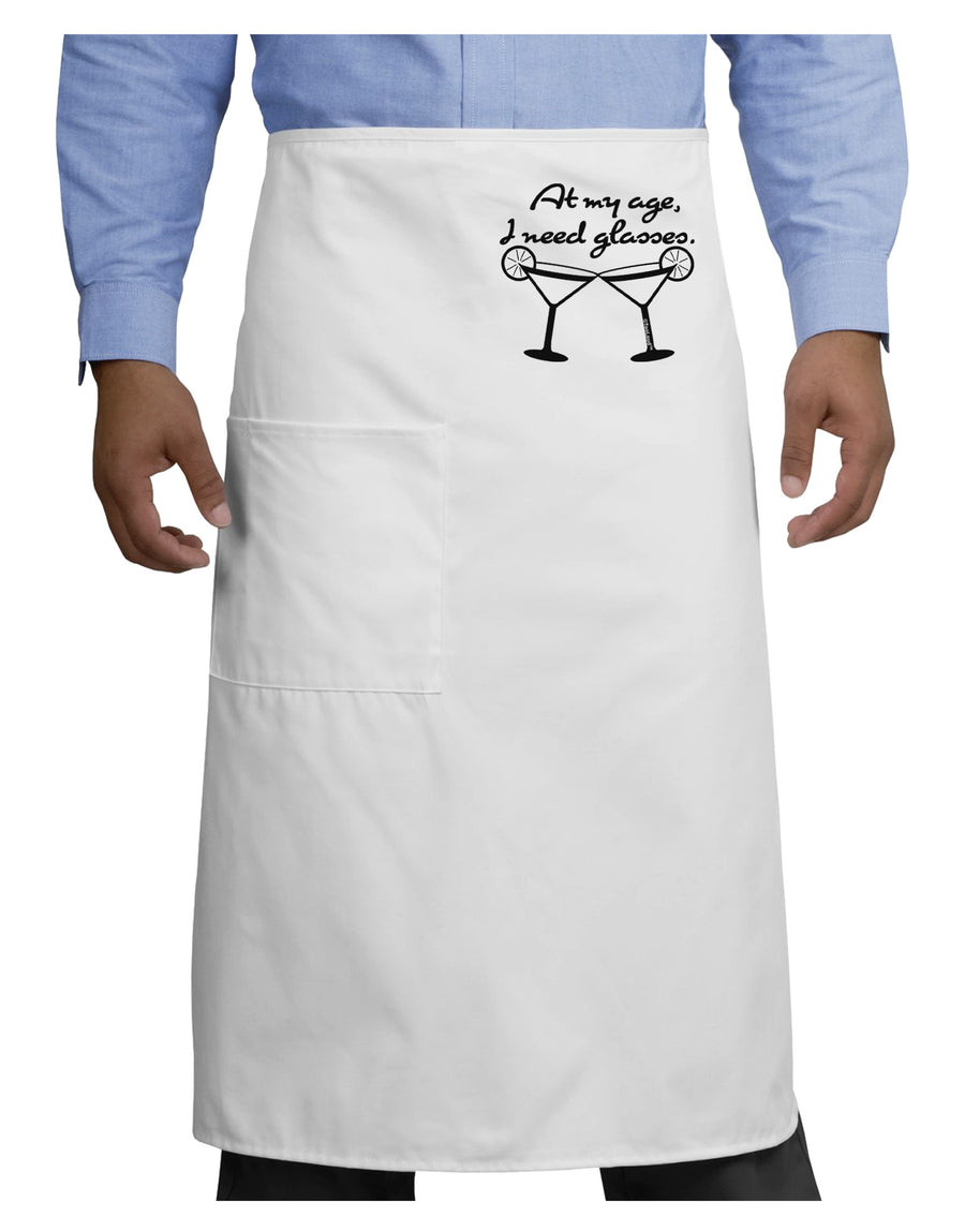 At My Age I Need Glasses - Margarita Adult Bistro Apron by TooLoud-Bistro Apron-TooLoud-White-One-Size-Adult-Davson Sales