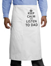 Keep Calm and Listen to Dad Adult Bistro Apron-Bistro Apron-TooLoud-White-One-Size-Adult-Davson Sales