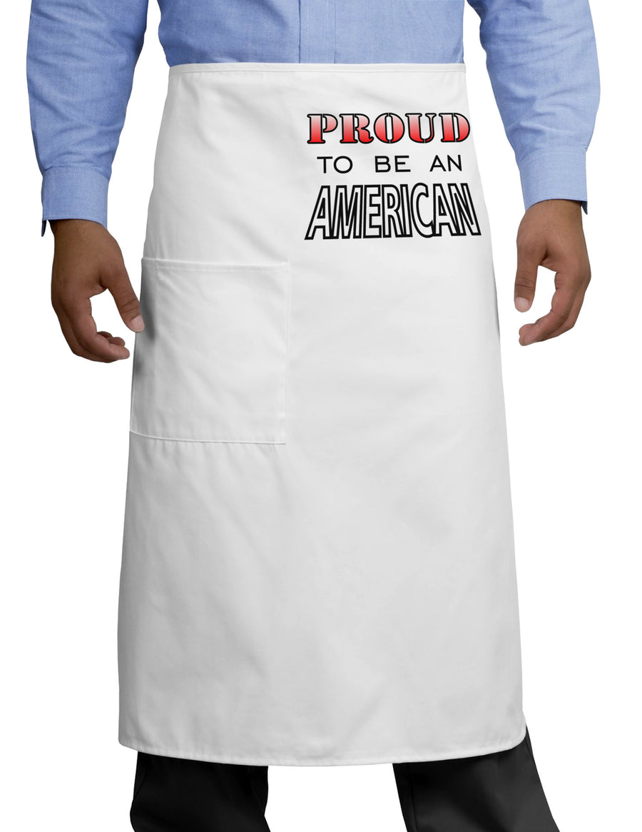 Proud to be an American Adult Bistro Apron-Bistro Apron-TooLoud-White-One-Size-Adult-Davson Sales