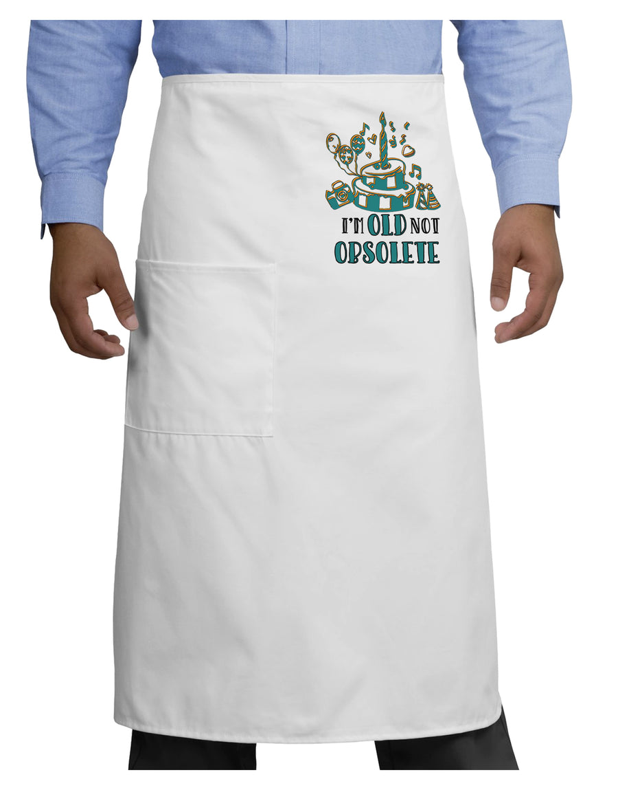 Im Old Not Obsolete Adult Bistro Apron-Bistro Apron-TooLoud-White-One-Size-Adult-Davson Sales