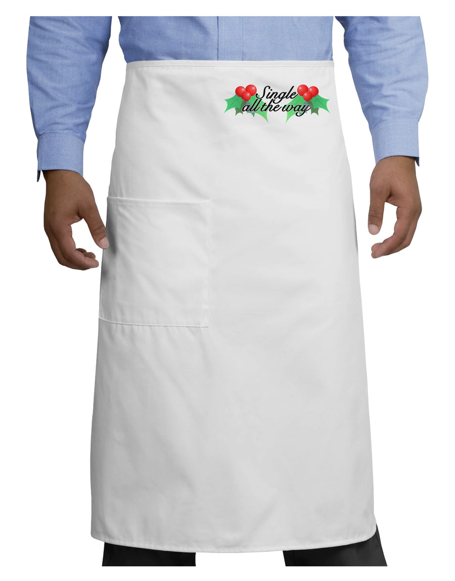 Single All the Way - holly Adult Bistro Apron-Bistro Apron-TooLoud-White-One-Size-Adult-Davson Sales