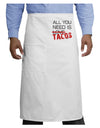 All You Need Is Tacos Adult Bistro Apron-Bistro Apron-TooLoud-White-One-Size-Adult-Davson Sales