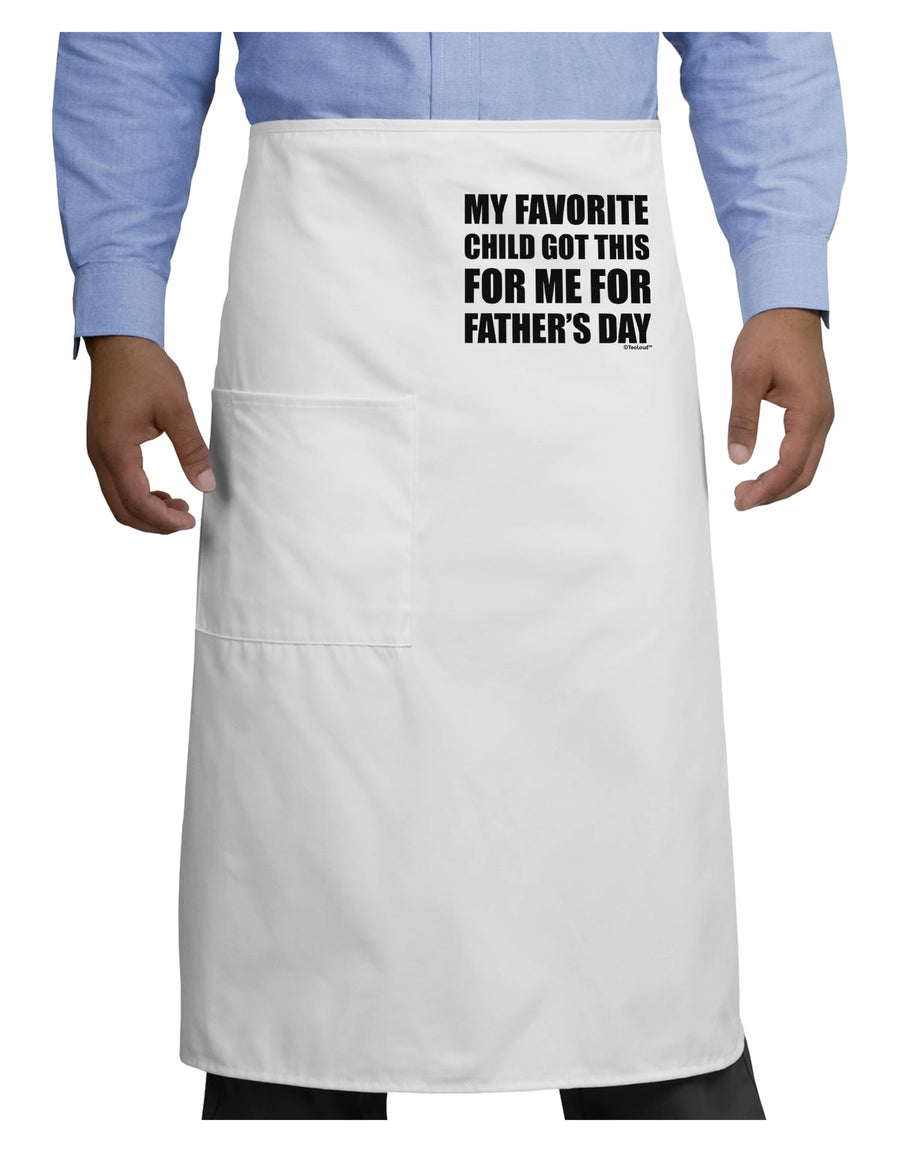 My Favorite Child Got This for Me for Father's Day Adult Bistro Apron by TooLoud-Bistro Apron-TooLoud-White-One-Size-Adult-Davson Sales