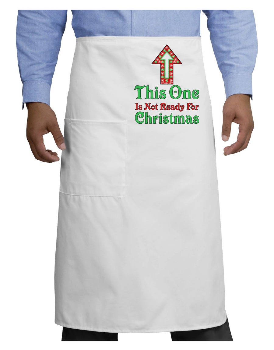 This One Is Not Ready For Christmas Adult Bistro Apron-Bistro Apron-TooLoud-White-One-Size-Adult-Davson Sales