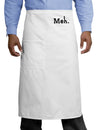 Meh Adult Bistro Apron-Bistro Apron-TooLoud-White-One-Size-Adult-Davson Sales