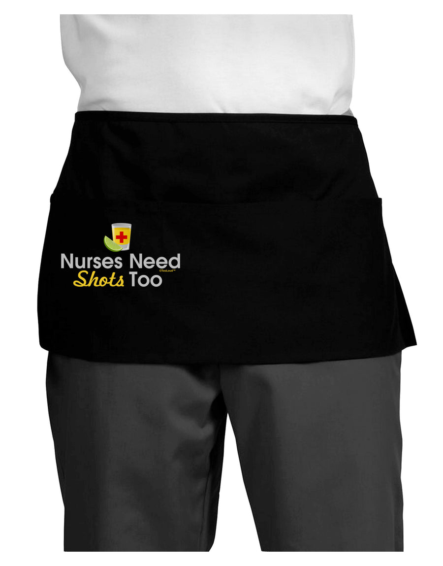 Nurses Need Shots Too Dark Adult Mini Waist Apron, Server Apron-Mini Waist Apron-TooLoud-Black-One-Size-Davson Sales