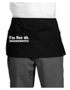 I'm Not 40 I'm 18 with 22 yrs experience Dark Adult Mini Waist Apron, Server Apron-Mini Waist Apron-TooLoud-Black-One-Size-Davson Sales