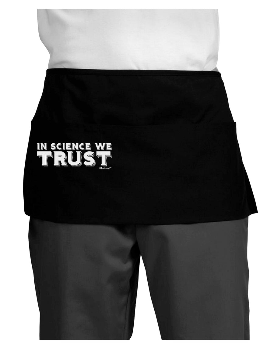In Science We Trust Text Dark Adult Mini Waist Apron, Server Apron-Mini Waist Apron-TooLoud-Black-One-Size-Davson Sales