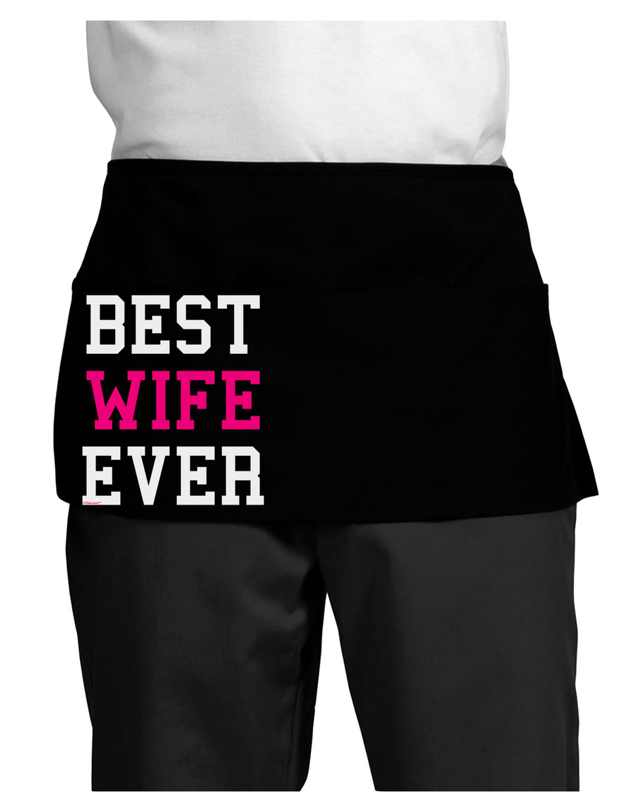 Best Wife Ever Dark Adult Mini Waist Apron, Server Apron-Mini Waist Apron-TooLoud-Black-One-Size-Davson Sales