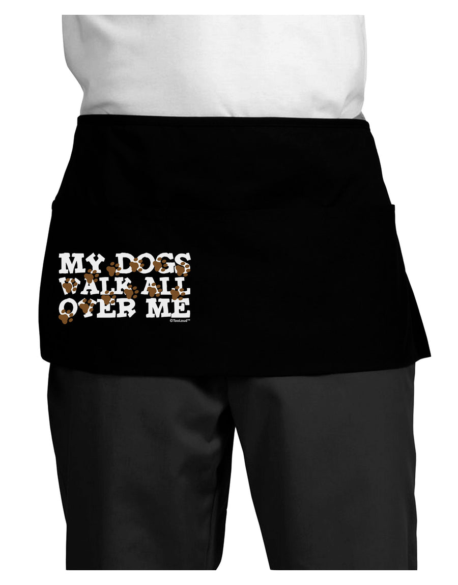 My Dogs Walk All Over Me Dark Adult Mini Waist Apron, Server Apron by TooLoud-Mini Waist Apron-TooLoud-Black-One-Size-Davson Sales