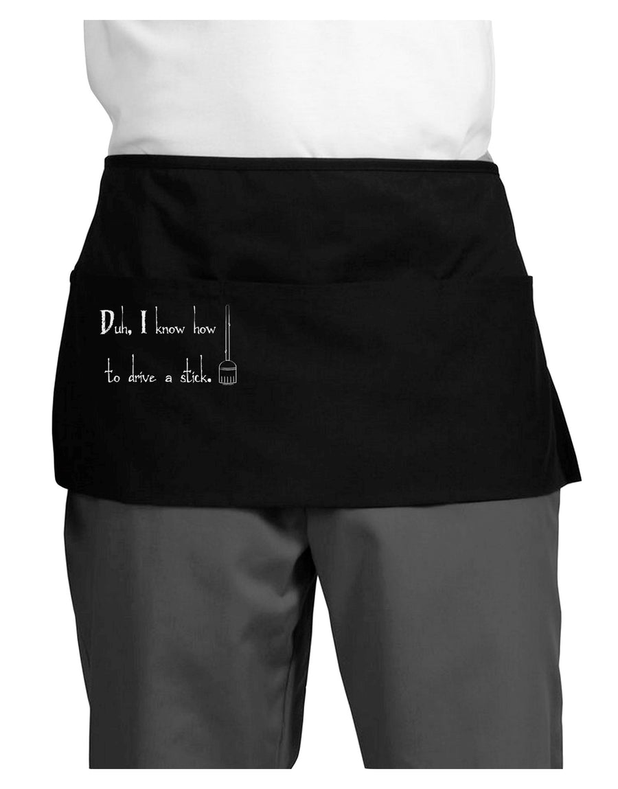 Duh I know How to Drive a Stick - Funny Dark Adult Mini Waist Apron, Server Apron-Mini Waist Apron-TooLoud-Black-One-Size-Davson Sales