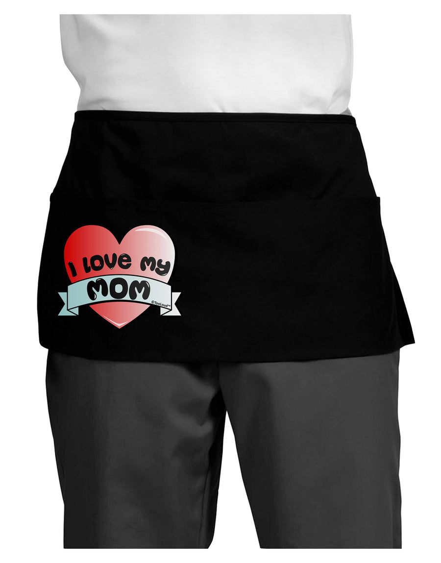 I Love My Mom - Heart Banner Design Dark Adult Mini Waist Apron, Server Apron by TooLoud-Mini Waist Apron-TooLoud-Black-One-Size-Davson Sales