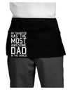 My Daughter Has the Most Awesome Dad in the World Dark Adult Mini Waist Apron, Server Apron-Mini Waist Apron-TooLoud-Black-One-Size-Davson Sales