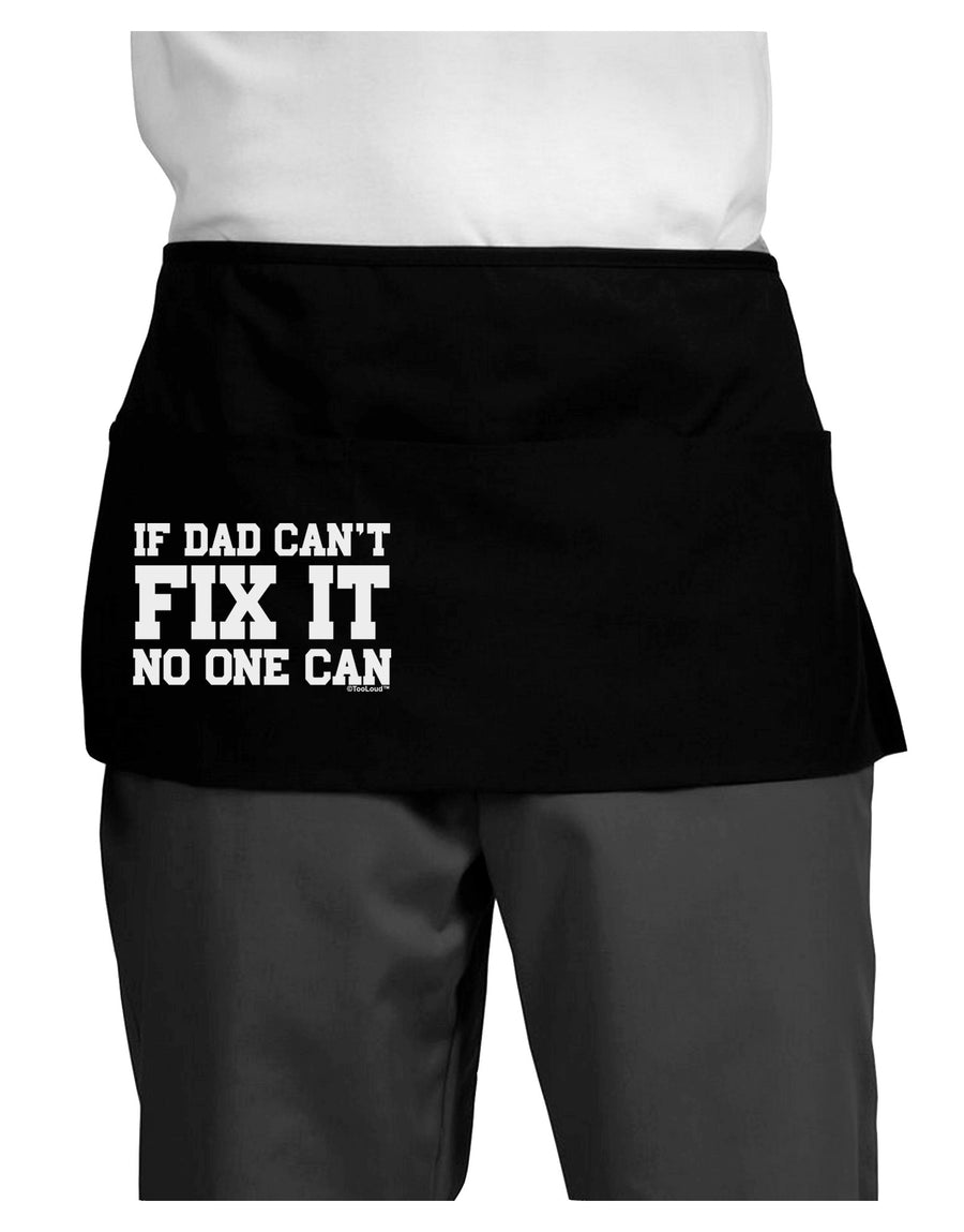 No One Can - Dad Dark Adult Mini Waist Apron, Server Apron by TooLoud-Mini Waist Apron-TooLoud-Black-One-Size-Davson Sales