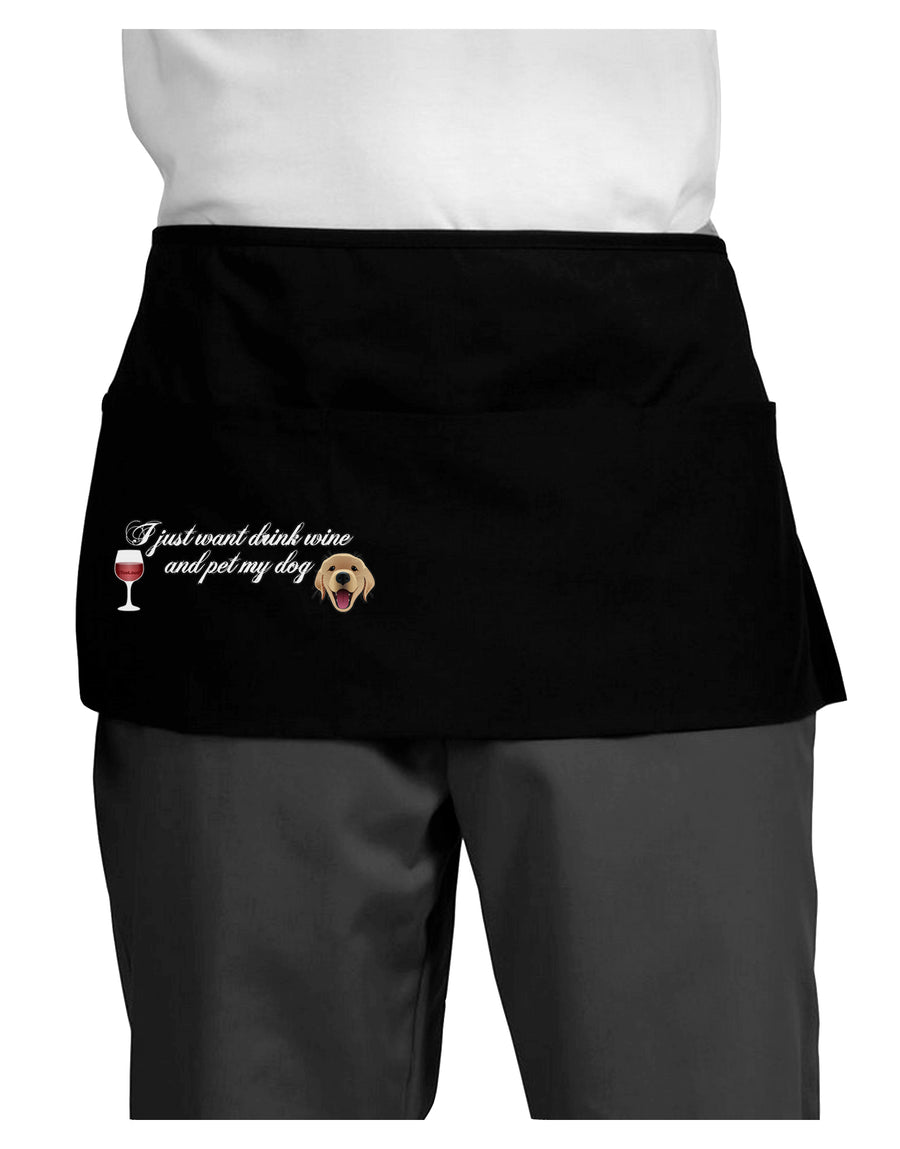 I Just Want To Drink Wine And Pet My Dog Dark Adult Mini Waist Apron, Server Apron by TooLoud-Mini Waist Apron-TooLoud-Black-One-Size-Davson Sales