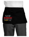 No Your Right Lets Do it the Dumbest Way Dark Adult Mini Waist Apron, Server Apron by TooLoud-Mini Waist Apron-TooLoud-Black-One-Size-Davson Sales