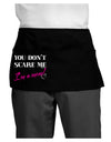 You Don't Scare Me - I'm a Mom Dark Adult Mini Waist Apron, Server Apron by TooLoud-Mini Waist Apron-TooLoud-Black-One-Size-Davson Sales