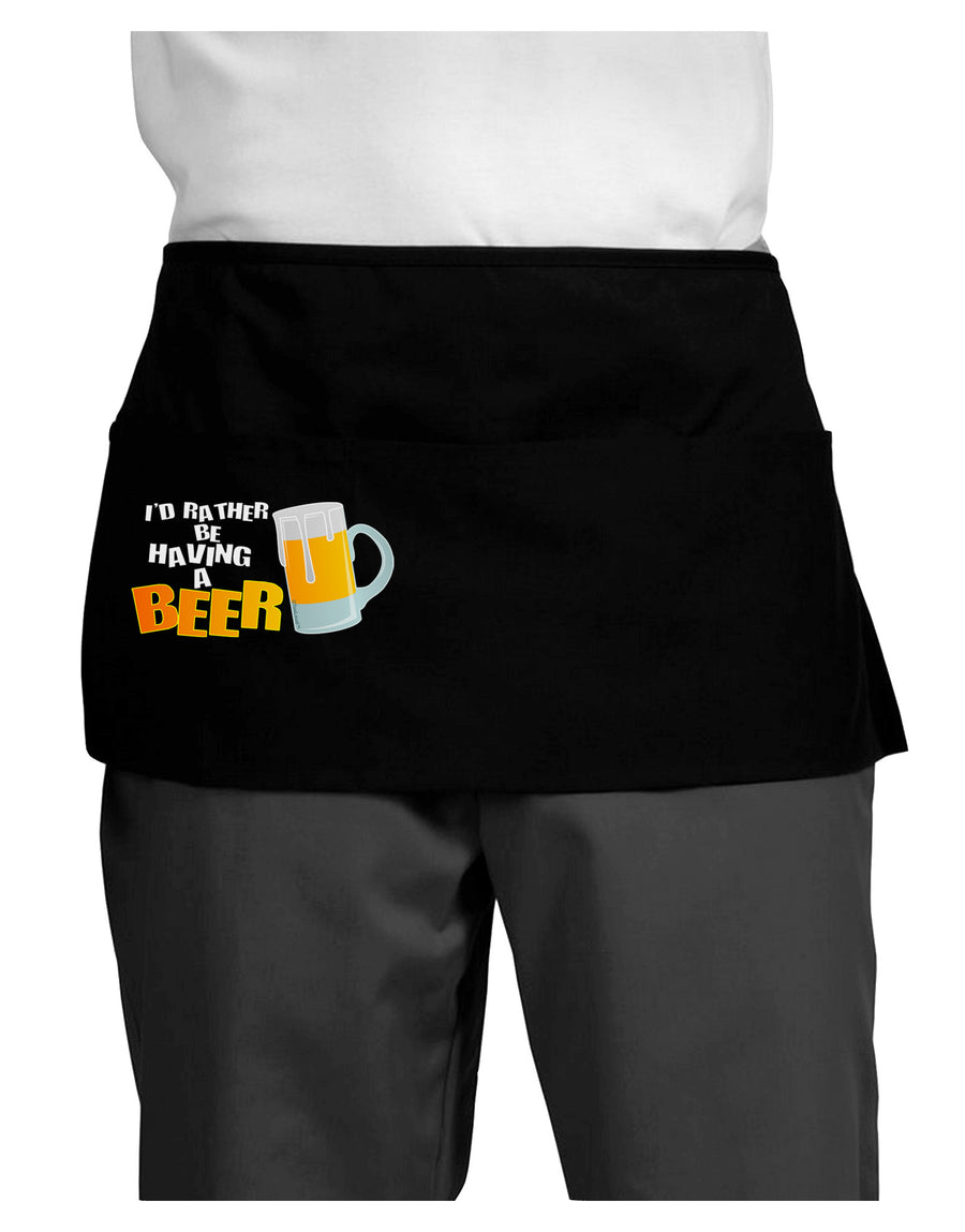 I'd Rather Be Having A Beer Dark Adult Mini Waist Apron, Server Apron-Mini Waist Apron-TooLoud-Black-One-Size-Davson Sales