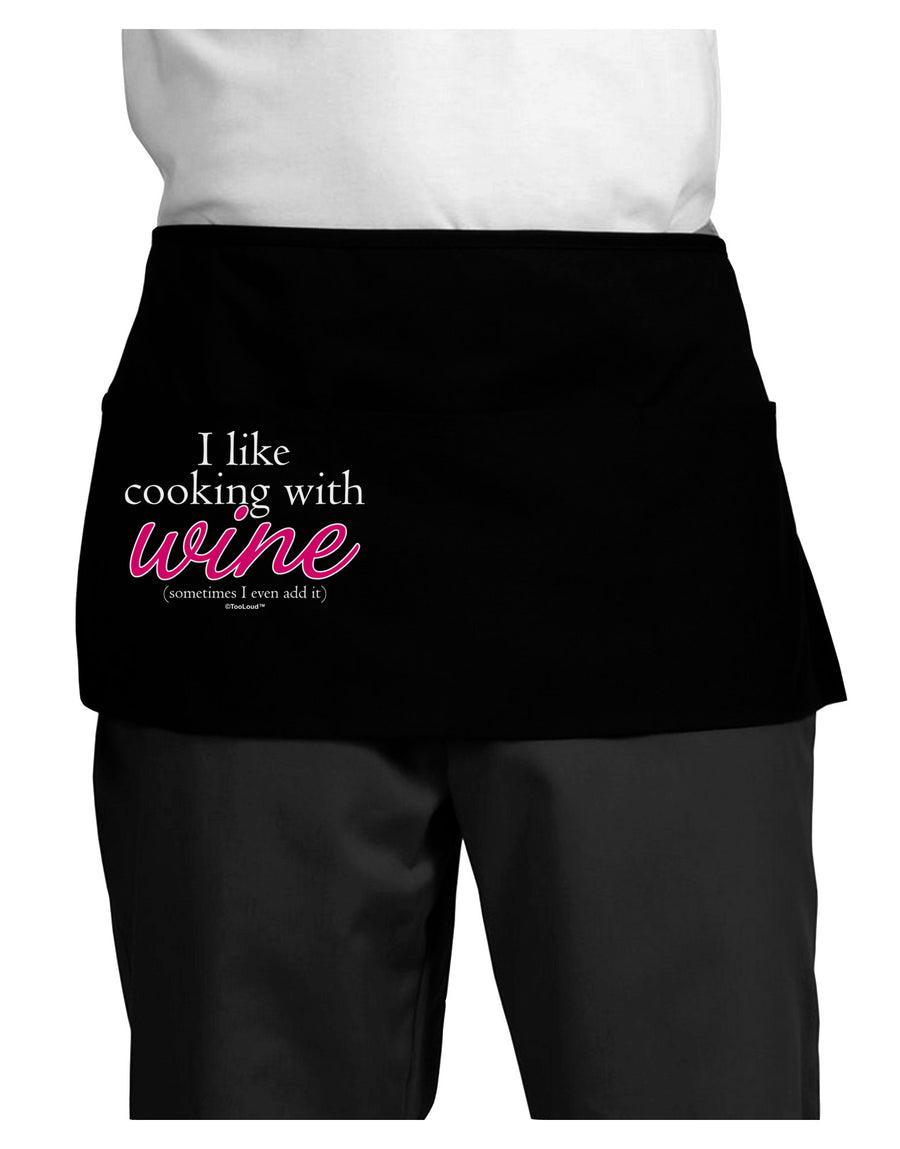 I Like Cooking With Wine Dark Adult Mini Waist Apron, Server Apron by TooLoud-Mini Waist Apron-TooLoud-Black-One-Size-Davson Sales