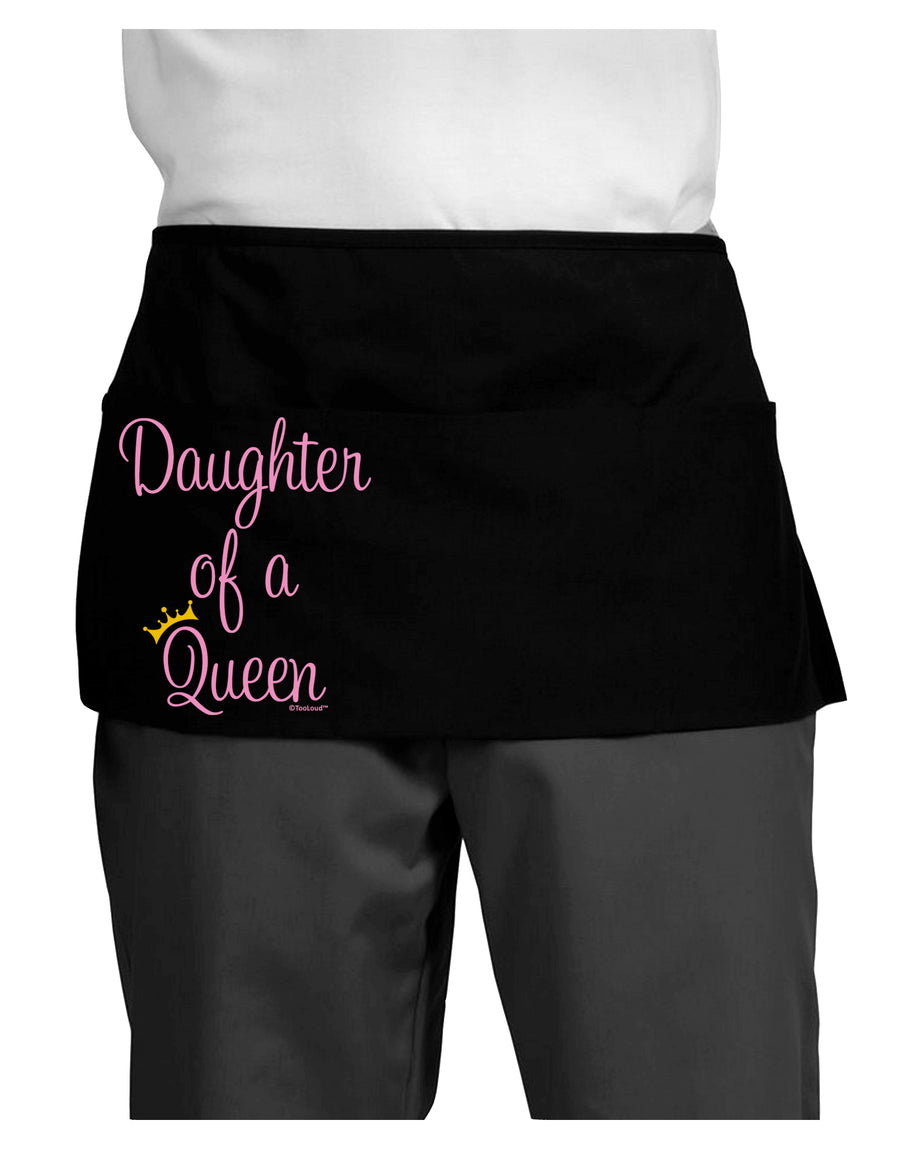 Daughter of a Queen - Matching Mom and Daughter Design Dark Adult Mini Waist Apron, Server Apron by TooLoud-Mini Waist Apron-TooLoud-Black-One-Size-Davson Sales