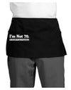 I'm Not 70 I'm 18 with 52 yrs experience Dark Adult Mini Waist Apron, Server Apron-Mini Waist Apron-TooLoud-Black-One-Size-Davson Sales