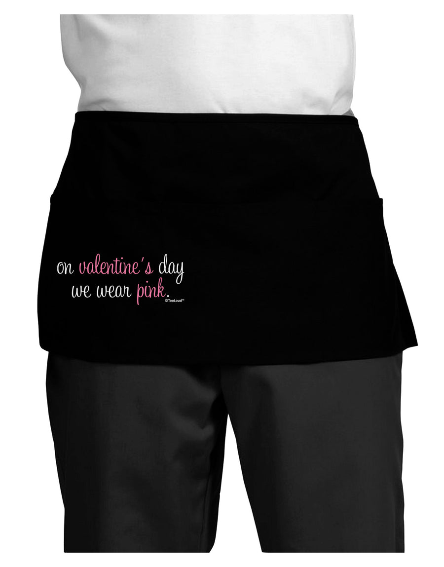 On Valentine's Day We Wear Pink Dark Adult Mini Waist Apron, Server Apron by TooLoud-Mini Waist Apron-TooLoud-Black-One-Size-Davson Sales