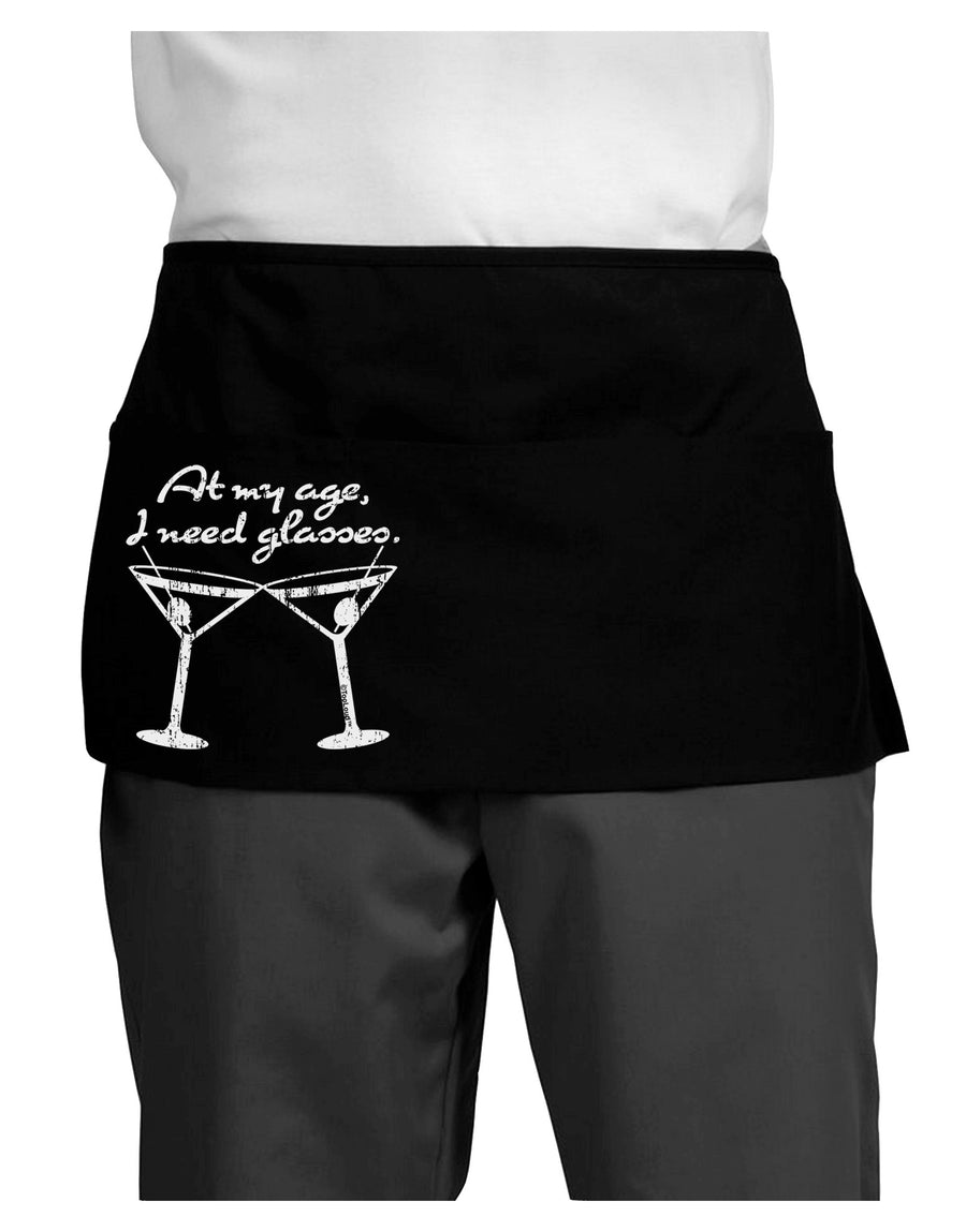 At My Age I Need Glasses - Martini Distressed Dark Adult Mini Waist Apron, Server Apron by TooLoud-Mini Waist Apron-TooLoud-Black-One-Size-Davson Sales