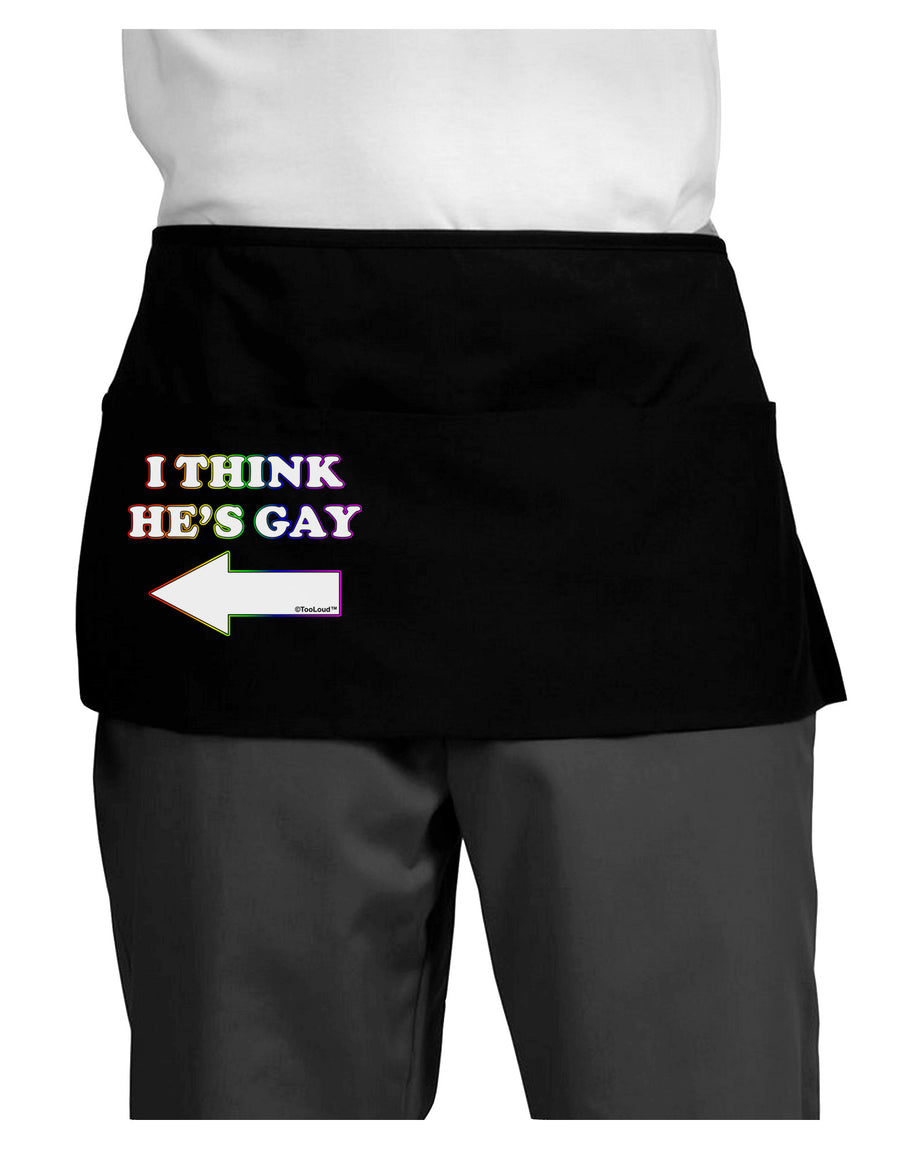 I Think He's Gay Left Dark Adult Mini Waist Apron, Server Apron by TooLoud-Mini Waist Apron-TooLoud-Black-One-Size-Davson Sales