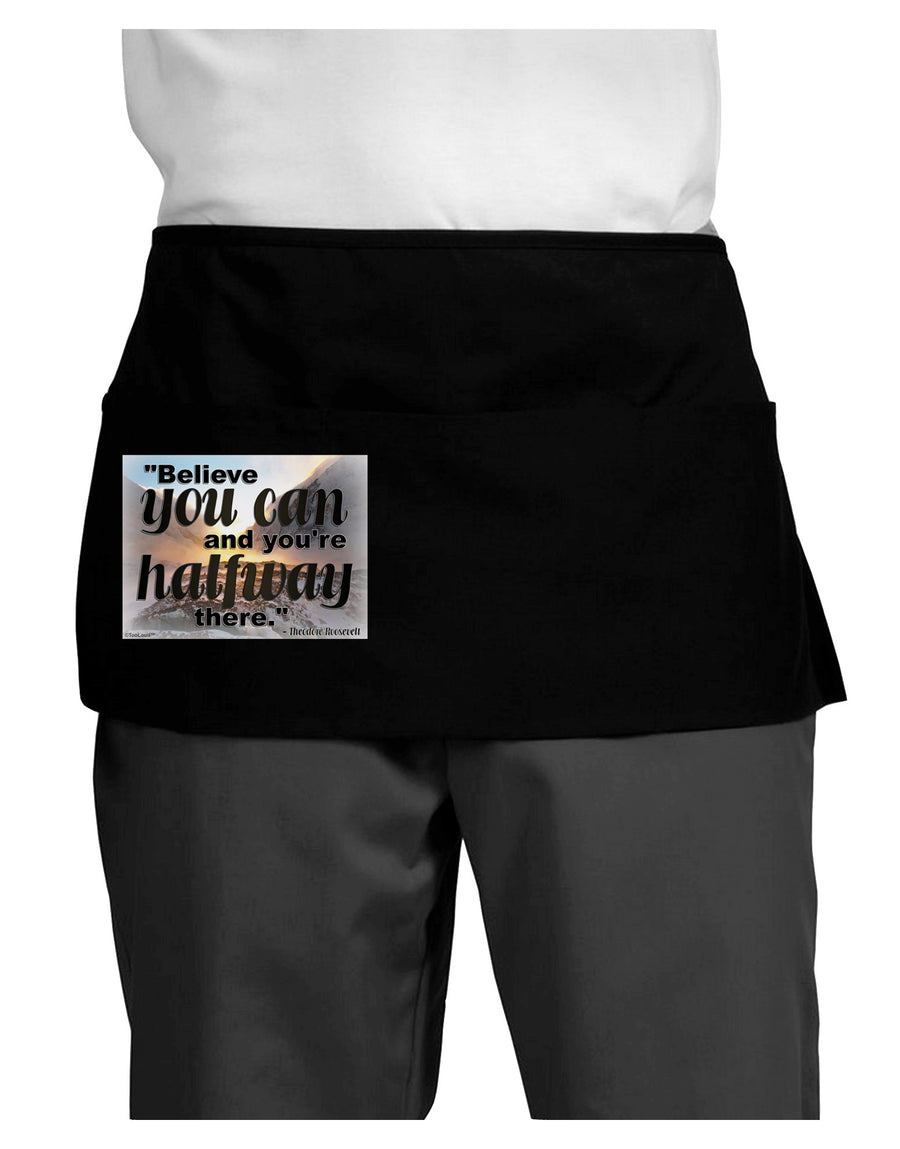 Believe You Can T Roosevelt Dark Adult Mini Waist Apron, Server Apron by TooLoud-Mini Waist Apron-TooLoud-Black-One-Size-Davson Sales