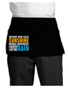 Anyone Who Says Sunshine Inspirational Quote Dark Adult Mini Waist Apron, Server Apron-Mini Waist Apron-TooLoud-Black-One-Size-Davson Sales