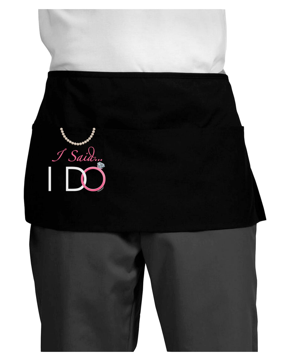 I Said I Do - Bride Dark Adult Mini Waist Apron, Server Apron-Mini Waist Apron-TooLoud-Black-One-Size-Davson Sales