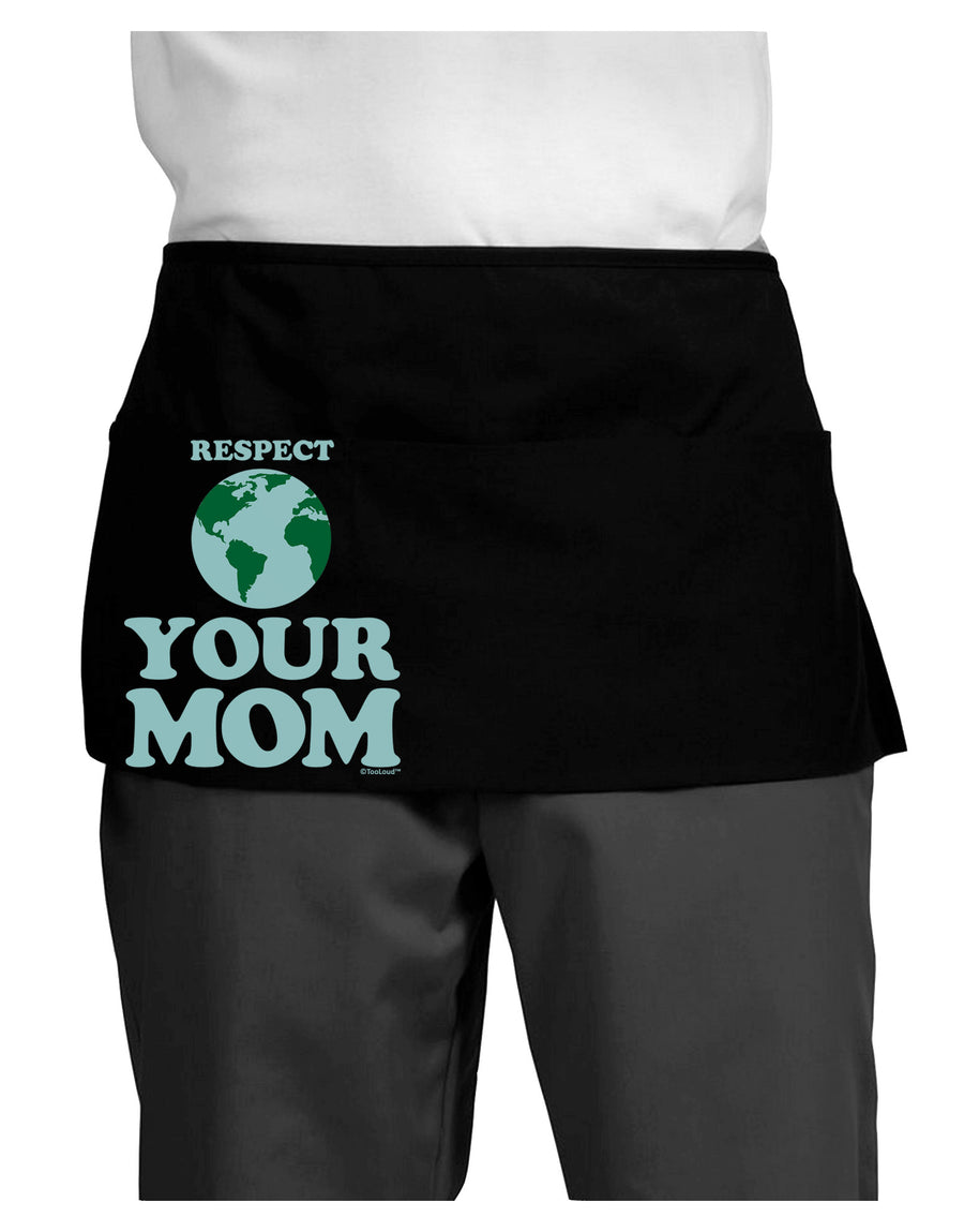 Respect Your Mom - Mother Earth Design - Color Dark Adult Mini Waist Apron, Server Apron-Mini Waist Apron-TooLoud-Black-One-Size-Davson Sales