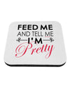 Feed Me and Tell Me I'm Pretty Coaster-Coasters-TooLoud-1-Davson Sales