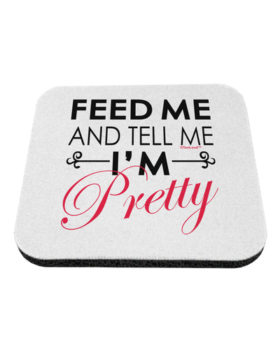 Feed Me and Tell Me I'm Pretty Coaster-Coasters-TooLoud-1-Davson Sales