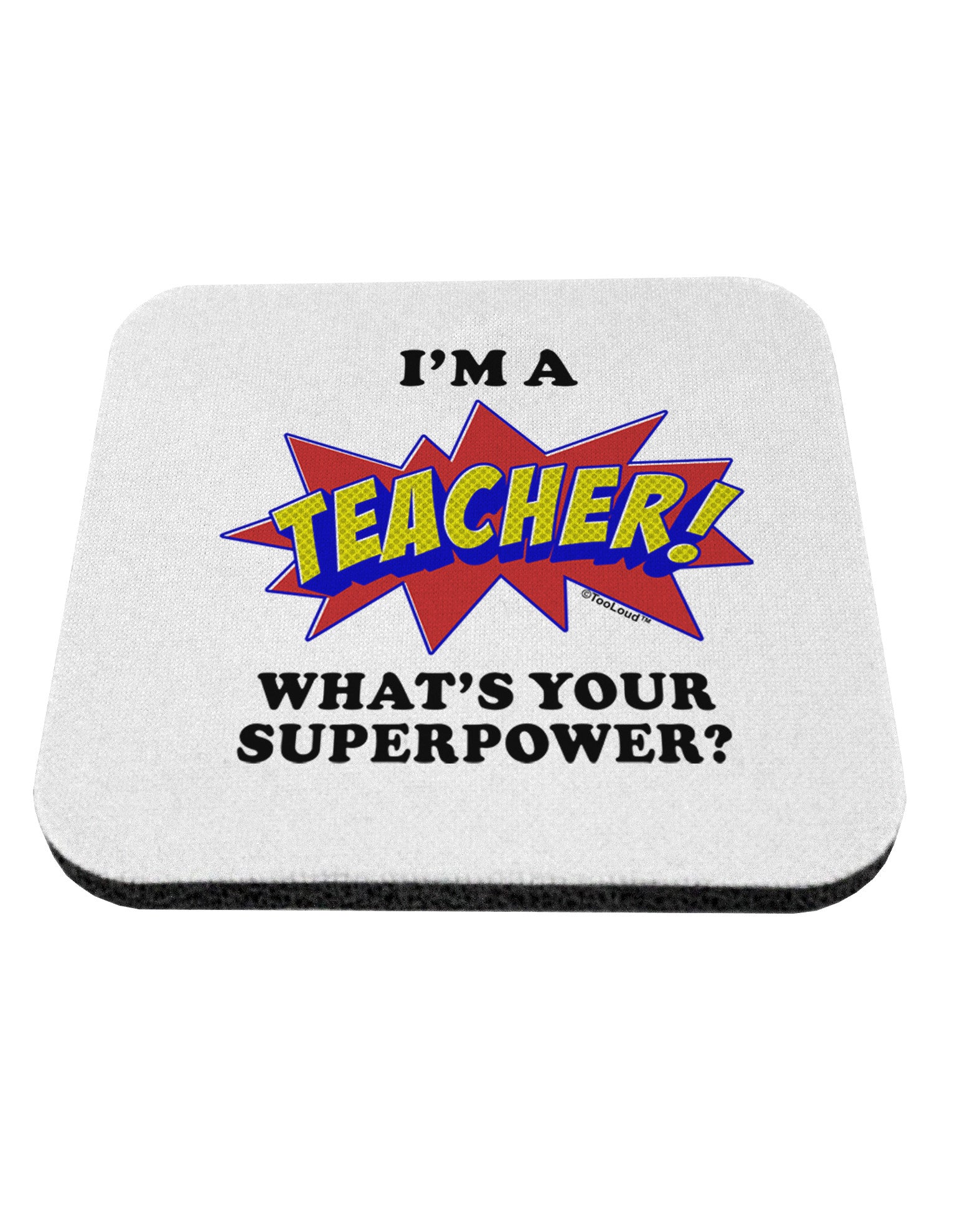 Teacher - Superpower Coaster-Coasters-TooLoud-1-Davson Sales