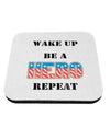 Wake Up Be A Hero Repeat Coaster by TooLoud-Coasters-TooLoud-1-Davson Sales